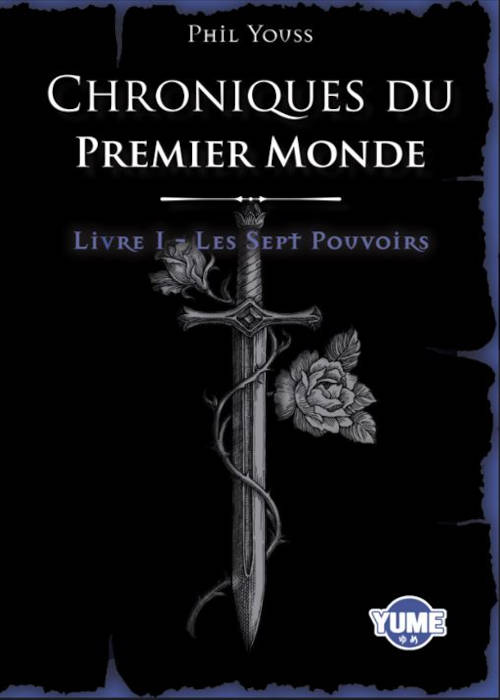 Chroniques du Premier Monde - Livre 1 : Les Sept Pouvoirs